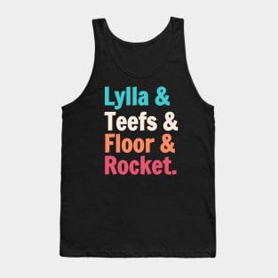 Lylla And Teefs And Floor And Rocket. Tank Top